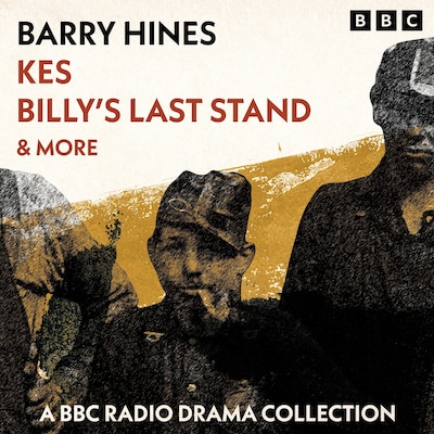 Barry Hines: Kes, Billy’s Last Stand & more