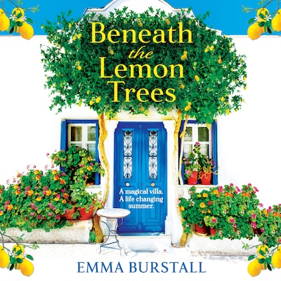 Beneath the Lemon Trees - Escape to Crete in a BRAND NEW uplifting story of love and new beginnings from Emma Burstall for 2024 (Unabridged)