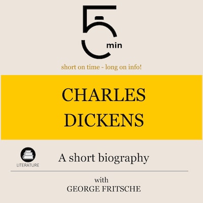 Charles Dickens: A short biography