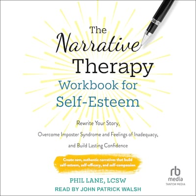 The Narrative Therapy Workbook for Self-Esteem – omslag til lydbogen af Phil Lane, LCSW