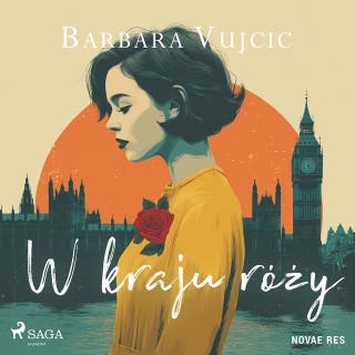 W kraju róży – okładka audiobooka, autor Barbara Vujcic