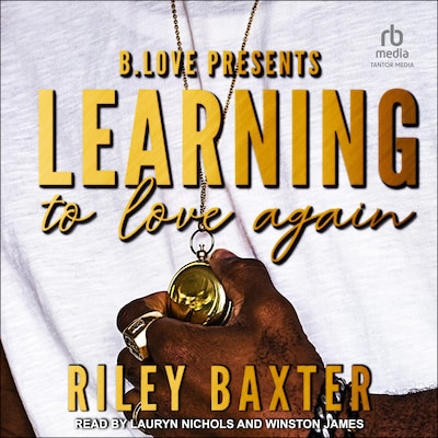 Learning To Love Again – omslag til lydbogen af Riley Baxter