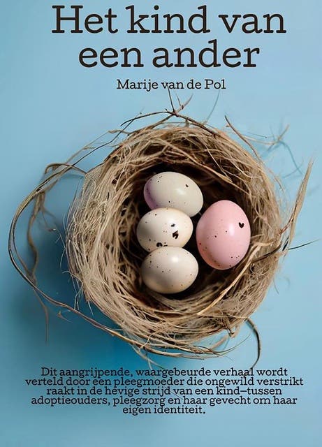 Het kind van een ander: waargebeurd verhaal over liefde controle en de moed om jezelf te zijn.