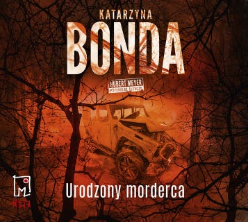 Urodzony morderca – okładka audiobooka, autor Katarzyna Bonda