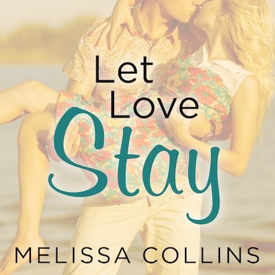 Let Love Stay – omslag til lydbogen af Melissa Collins