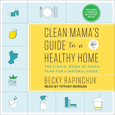 Clean Mama's Guide to a Healthy Home – omslag til lydbogen af Becky Rapinchuk
