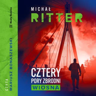 Cztery pory zbrodni. Wiosna – okładka audiobooka, autor Michał Ritter