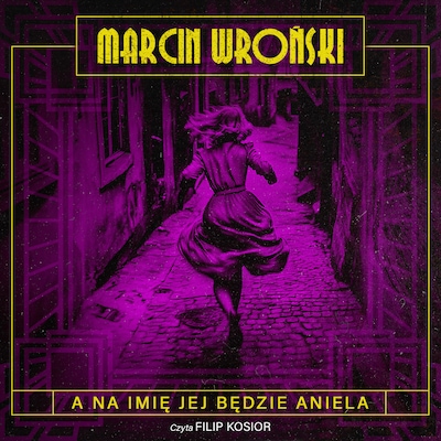 A na imię jej będzie Aniela – okładka audiobooka, autor Marcin Wroński