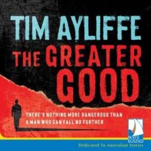 The Greater Good – okładka audiobooka, autor Tim Ayliffe