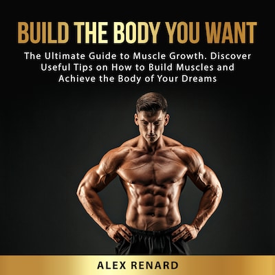 Build the Body You Want
