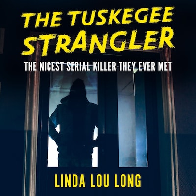 The Tuskegee Strangler – omslag til lydbogen af Linda Lou Long