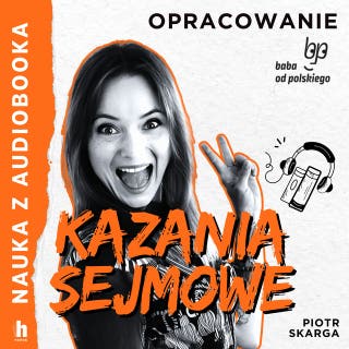 Kazania sejmowe – lektura z opracowaniem – okładka audiobooka, autor Piotr Skarga