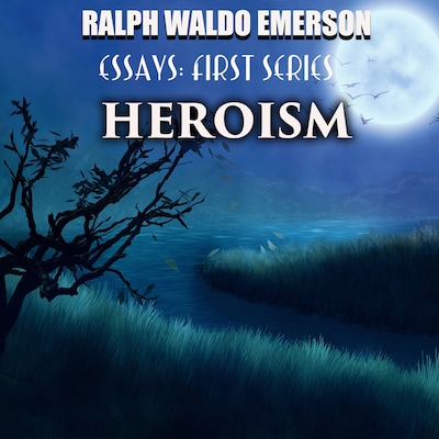 Essays: First Series. Heroism – omslag til lydbogen af Ralph Waldo Emerson