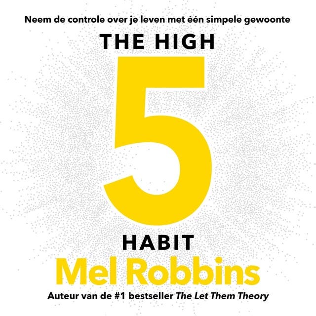 The High 5 Habit: Neem de controle over je leven met één simpele gewoonte