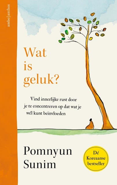 Wat is geluk?: Vind innerlijke rust door je te concentreren op dat wat je wel kunt beïnvloeden – omslag van het luisterboek van Pomnyun Sunim