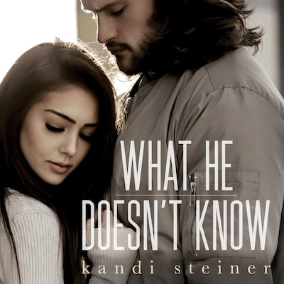 What He Doesn't Know (What He Doesn't Know Duet Book 1)