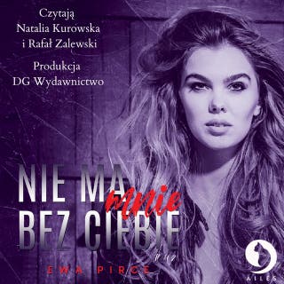 Nie ma mnie bez Ciebie tom.2 – okładka audiobooka, autor Ewa Pirce
