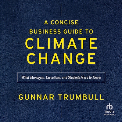 A Concise Business Guide to Climate Change – omslag til lydbogen af Gunnar Trumbull