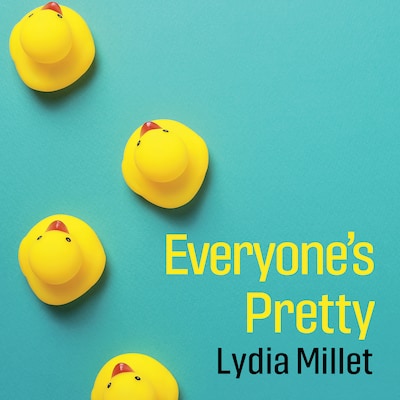 Everyone's Pretty – omslag til lydbogen af Lydia Millet