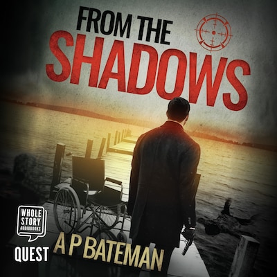 From The Shadows – omslag til lydbogen af A P Bateman