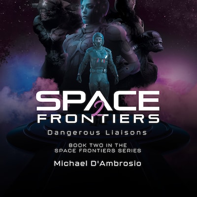 Space Frontiers 2: Dangerous Liaisons – omslag til lydbogen af Michael D'Ambrosio