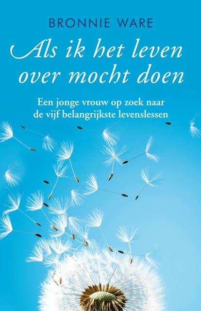 Als ik het leven over mocht doen: een jonge vrouw op zoek naar de vijf belangrijkste levenslessen – omslag van het luisterboek van Bronnie Ware