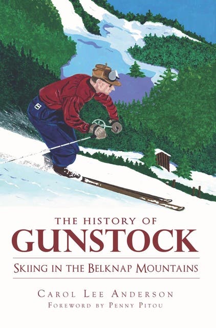 The History of Gunstock: Skiing the Belknap Mountains – omslag til lydbogen af Carol Lee Anderson