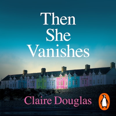 Then She Vanishes – omslag til lydbogen af Claire Douglas