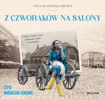 Z czworaków na salony – okładka audiobooka, autor Nina Majewska-Brown