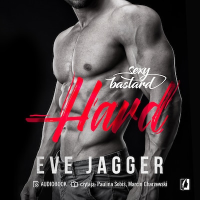 Sexy Bastard – okładka audiobooka, autor Eve Jagger