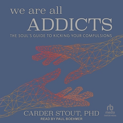 We Are All Addicts – omslag til lydbogen af Carder Stout