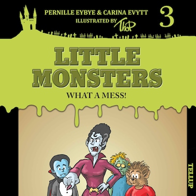 Little Monsters #3: What a Mess!