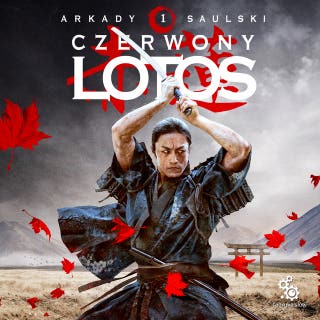 Czerwony lotos – okładka audiobooka, autor Arkady Saulski