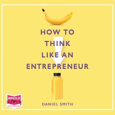 How to Think Like an Entrepreneur – omslag til lydbogen af Daniel Smith