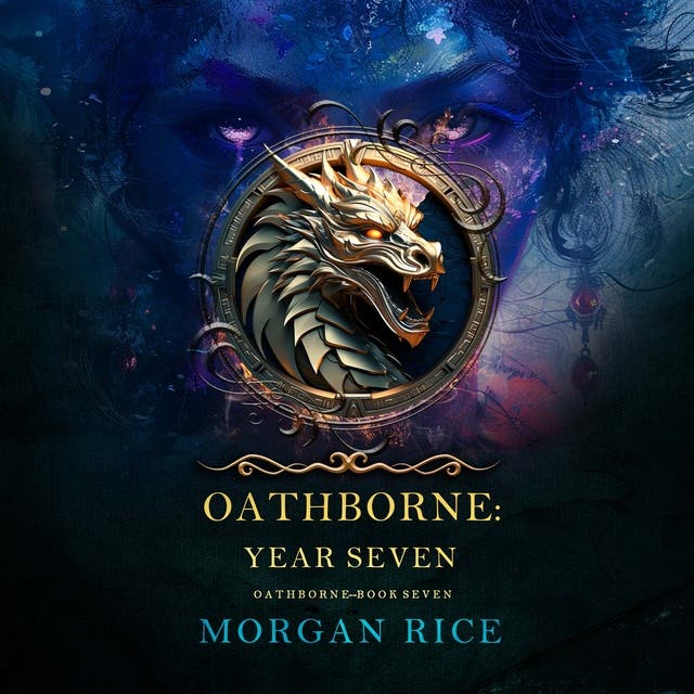 Oathborne: Year Seven (Book 7 of the Oathborne Series) – omslag til lydbogen af Morgan Rice