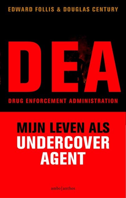 DEA: Drug Enforcement Administration. Mijn leven als undercover agent – omslag van het luisterboek van Douglas Century,Edward Follis