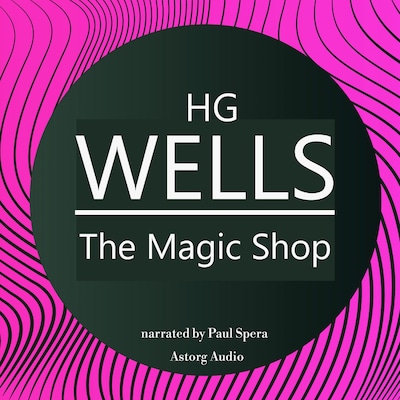 H. G. Wells : The Magic Shop – omslag til lydbogen af H. G. Wells