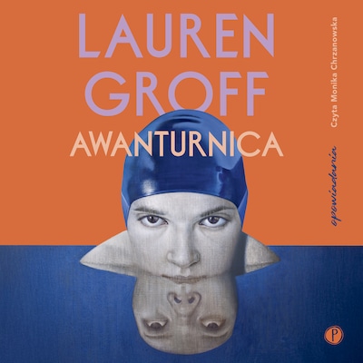 Awanturnica – okładka audiobooka, autor Lauren Groff