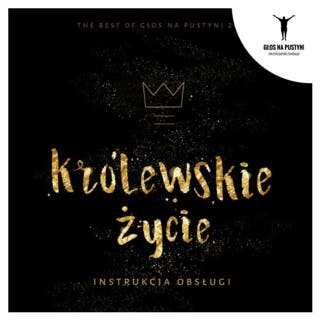 Królewskie życie – instrukcja obsługi – okładka audiobooka, autor Jacek Weigl, Marcin Zieliński, Karol Sobczyk, Jeff Eggers, Michał Nikodem, Marcin Jakimowicz, Radosław Siewniak, ks. Dr Peter Hocken