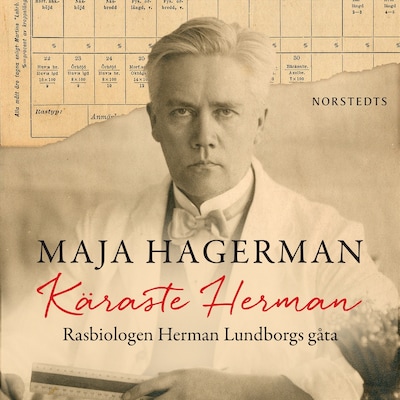 Käraste Herman : rasbiologen Herman Lundborgs gåta