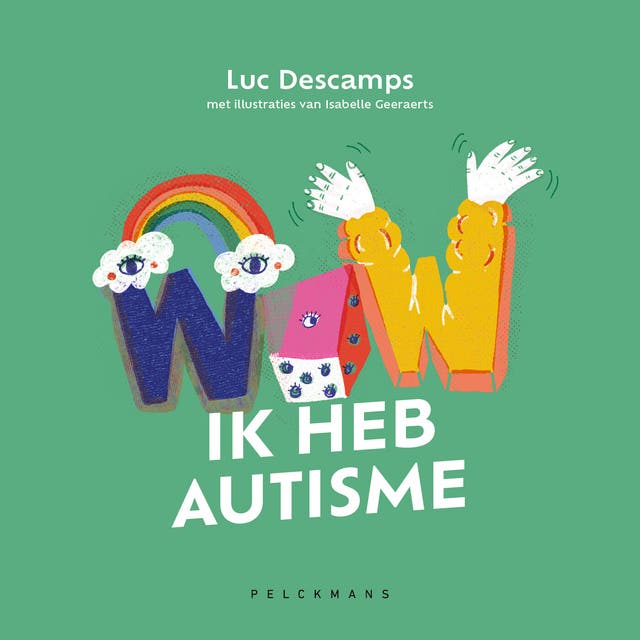 WOW! Ik heb autisme – omslag van het luisterboek van Isabelle Geeraerts,Luc Descamps