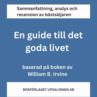 En Guide till det Goda Livet (sammanfattning)