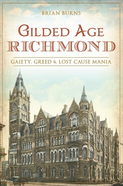 Gilded Age Richmond: Gaiety, Greed & Lost Cause Mania – omslag til lydbogen af Brian Burns