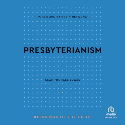 Presbyterianism – omslag til lydbogen af Sean Michael Lucas