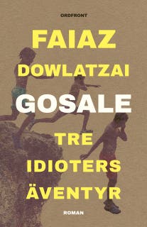 Gosale : Tre idioters äventyr – omslag till ljudboken av Faiaz Dowlatzai