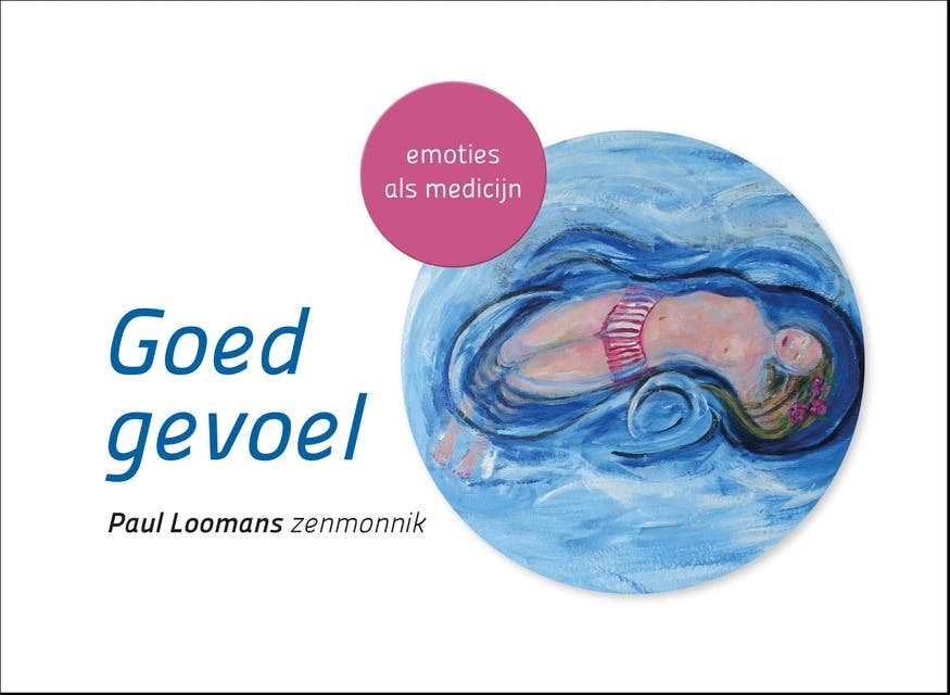 Goed gevoel: Emoties als medicijn – omslag van het luisterboek van Paul Loomans