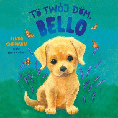 To twój dom, Bello – okładka audiobooka, autor Linda Chapman