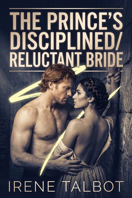 The Prince's Disciplined Reluctant Bride: Historical Marital Obedience Erotic Degradation Romance – omslag til lydbogen af Irene Talbot