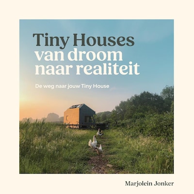 Tiny Houses: van droom naar realiteit – omslag van het luisterboek van Marjolein Jonker