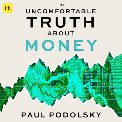 The Uncomfortable Truth About Money – omslag til lydbogen af Paul Podolsky